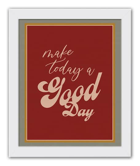 Make Today A Good Day Framed Print